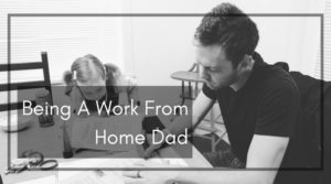 Being a work from home dad. A day in the life of a work from home dad. Parenthood. Fatherhood. Children. Toddler. Kindergartener.